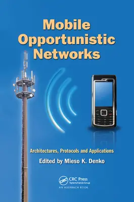 Réseaux mobiles opportunistes : Architectures, protocoles et applications - Mobile Opportunistic Networks: Architectures, Protocols and Applications