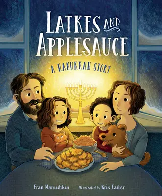 Des latkes et de la compote de pommes : Une histoire de Hanoukka - Latkes and Applesauce: A Hanukkah Story