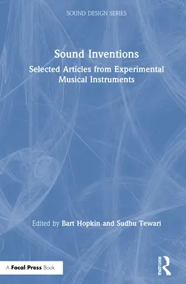 Sound Inventions : Sélection d'articles sur les instruments de musique expérimentaux - Sound Inventions: Selected Articles from Experimental Musical Instruments