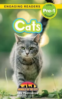 Chats : Les animaux de la ville (Engaging Readers, Level Pre-1) - Cats: Animals in the City (Engaging Readers, Level Pre-1)