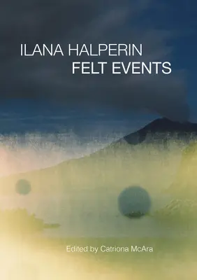 Ilana Halperin : Événements feutrés - Ilana Halperin: Felt Events