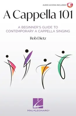 A Cappella 101 : Guide du débutant pour le chant a cappella contemporain par Rob Dietz - A Cappella 101: A Beginner's Guide to Contemporary A Cappella Singing by Rob Dietz