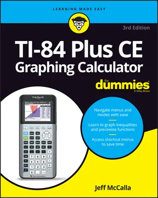 La calculatrice graphique Ti-84 Plus Ce pour les nuls - Ti-84 Plus Ce Graphing Calculator for Dummies