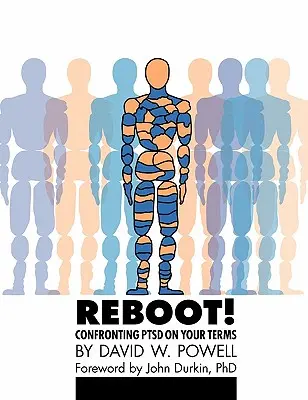 REBOOT ! Confronter le SSPT à vos conditions : Un cahier d'exercices - REBOOT! Confronting PTSD on Your Terms: A Workbook