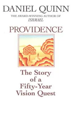 Providence : L'histoire d'une quête de vision de cinquante ans - Providence: The Story of a Fifty-Year Vision Quest