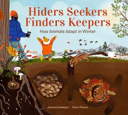 Hiders Seekers Finders Keepers : Comment les animaux s'adaptent à l'hiver - Hiders Seekers Finders Keepers: How Animals Adapt in Winter