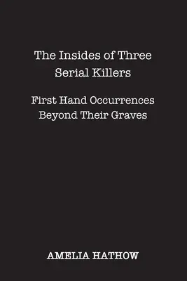 L'intérieur de trois tueurs en série - The Insides of Three Serial Killers