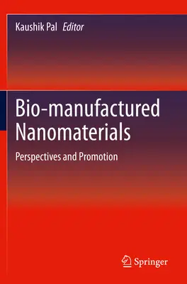 Nanomatériaux biofabriqués : Perspectives et promotion - Bio-Manufactured Nanomaterials: Perspectives and Promotion