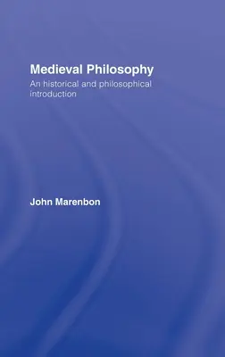 La philosophie médiévale : Une introduction historique et philosophique - Medieval Philosophy: An Historical and Philosophical Introduction