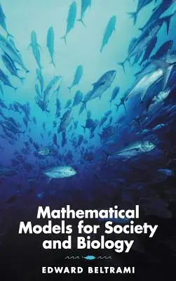Modèles mathématiques pour la société et la biologie - Mathematical Models for Society and Biology