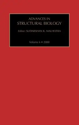 Progrès en biologie structurale : Volume 6 - Advances in Structural Biology: Volume 6