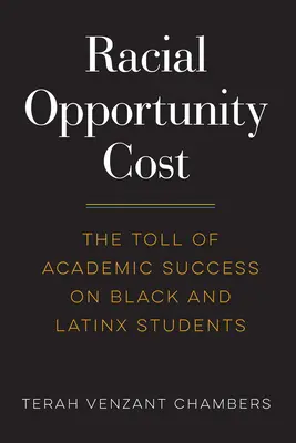 Coût d'opportunité racial : Le coût de la réussite scolaire pour les étudiants noirs et latino-américains - Racial Opportunity Cost: The Toll of Academic Success on Black and Latinx Students