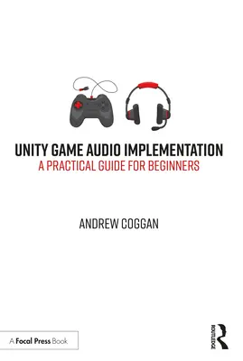 Unity Game Audio Implementation : Un guide pratique pour les débutants - Unity Game Audio Implementation: A Practical Guide for Beginners