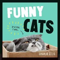 Drôles de chats - Une collection hilarante des félins les plus drôles du monde et des mèmes les plus racontables - Funny Cats - A Hilarious Collection of the World's Funniest Felines and Most Relatable Memes