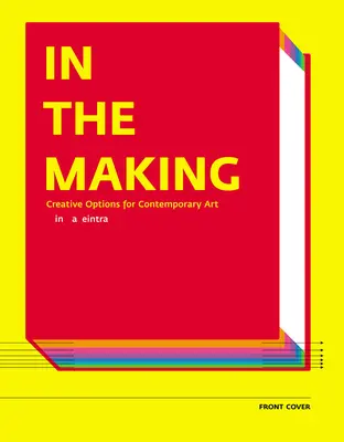 En cours d'élaboration : Options créatives pour l'art contemporain - In the Making: Creative Options for Contemporary Art