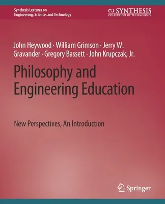 Philosophie et formation des ingénieurs : Nouvelles perspectives, une introduction - Philosophy and Engineering Education: New Perspectives, an Introduction