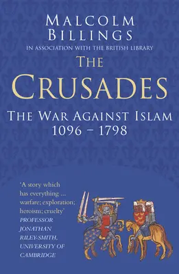 Les croisades : La guerre contre l'Islam 1096-1798 - The Crusades: The War Against Islam 1096-1798