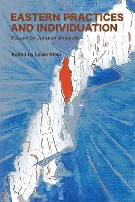Pratiques orientales et individuation : Essais d'analystes jungiens - Eastern Practices and Individuation: Essays by Jungian Analysts