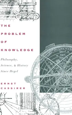 Le problème de la connaissance : Philosophie, science et histoire depuis Hegel - The Problem of Knowledge: Philosophy, Science, and History Since Hegel
