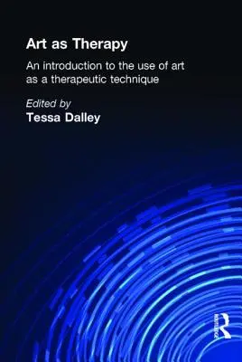 L'art comme thérapie : Une introduction à l'utilisation de l'art comme technique thérapeutique - Art as Therapy: An Introduction to the Use of Art as a Therapeutic Technique