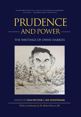 Prudence et puissance : les écrits d'Owen Harries - Prudence and Power: The Writings of Owen Harries