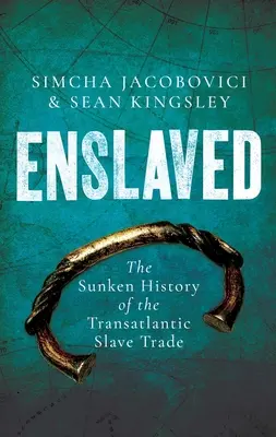 Enslaved : L'histoire engloutie de la traite transatlantique des esclaves - Enslaved: The Sunken History of the Transatlantic Slave Trade