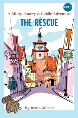 Le sauvetage : Une aventure de Minty, Snowy et Goldie - The Rescue: A Minty, Snowy & Goldie Adventure