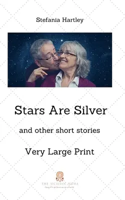 Les étoiles sont d'argent : nouvelles humoristiques et réconfortantes, en très gros caractères. - Stars Are Silver: humorous and heartwarming short stories, in Very Large Print