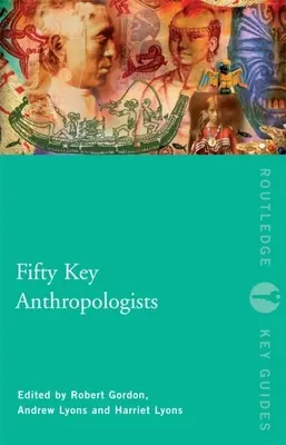 Cinquante anthropologues clés - Fifty Key Anthropologists