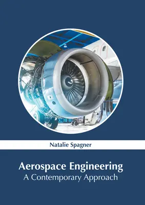 Ingénierie aérospatiale : Une approche contemporaine - Aerospace Engineering: A Contemporary Approach