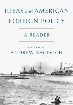 Idées et politique étrangère américaine : Un lecteur - Ideas and American Foreign Policy: A Reader