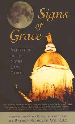 Signes de grâce : Méditations sur le campus de Notre-Dame - Signs of Grace: Meditations on the Notre Dame Campus