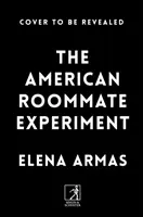 American Roommate Experiment - Par l'auteur à succès de The Spanish Love Deception - American Roommate Experiment - From the bestselling author of The Spanish Love Deception