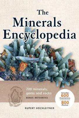 L'encyclopédie des minéraux : 700 minéraux, pierres précieuses et roches - The Minerals Encyclopedia: 700 Minerals, Gems and Rocks