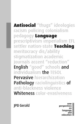 L'enseignement des langues antisociales : l'anglais et la pathologie omniprésente de la blancheur - Antisocial Language Teaching: English and the Pervasive Pathology of Whiteness