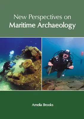 Nouvelles perspectives sur l'archéologie maritime - New Perspectives on Maritime Archaeology