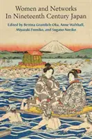 Femmes et réseaux dans le Japon du XIXe siècle : Volume 90 - Women and Networks in Nineteenth-Century Japan: Volume 90
