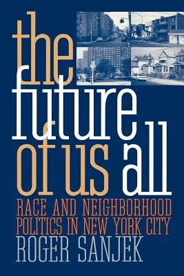 Notre avenir à tous : Race et politique de voisinage dans la ville de New York - The Future of Us All: Race and Neighborhood Politics in New York City