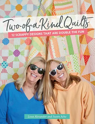 Two-Of-A-Kind Quilts : 12 modèles de scrap qui sont deux fois plus amusants - Two-Of-A-Kind Quilts: 12 Scrappy Designs That Are Double the Fun