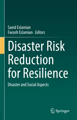 Réduction des risques de catastrophes pour la résilience : Catastrophes et aspects sociaux - Disaster Risk Reduction for Resilience: Disaster and Social Aspects