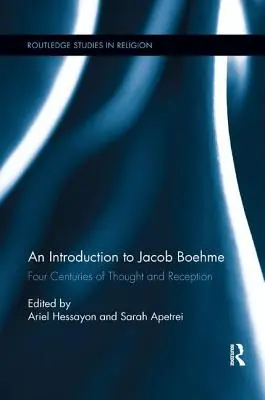 Introduction à Jacob Boehme : Quatre siècles de pensée et de réception - An Introduction to Jacob Boehme: Four Centuries of Thought and Reception