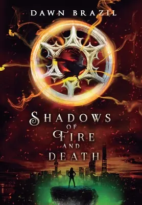 Les ombres du feu et de la mort : Thriller dystopique YA - Shadows of Fire and Death: YA Dystopian Thriller