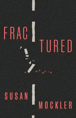 Fractured : Un mémoire - Fractured: A Memoir