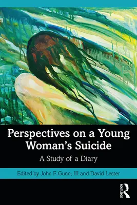 Perspectives sur le suicide d'une jeune femme : Étude d'un journal intime - Perspectives on a Young Woman's Suicide: A Study of a Diary