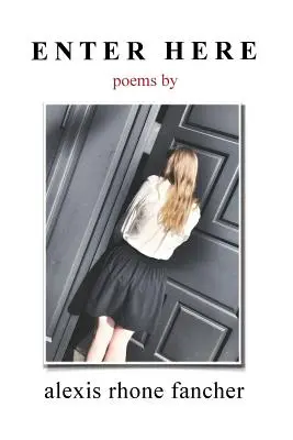 Enter Here : poèmes - Enter Here: poems