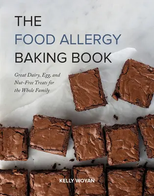 Le livre de pâtisserie sur les allergies alimentaires : Des gâteries sans produits laitiers, sans œufs et sans noix pour toute la famille - The Food Allergy Baking Book: Great Dairy-, Egg-, and Nut-Free Treats for the Whole Family