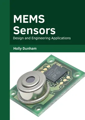 Mems Sensors : Conception et applications techniques - Mems Sensors: Design and Engineering Applications