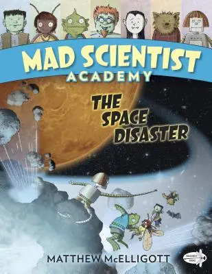 Académie des savants fous : La catastrophe spatiale - Mad Scientist Academy: The Space Disaster