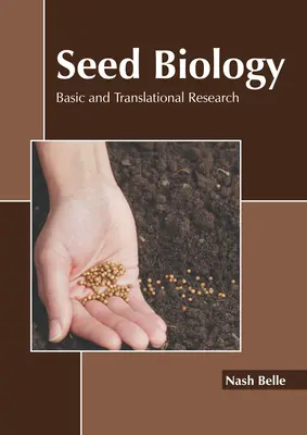 Biologie des semences : Recherche fondamentale et translationnelle - Seed Biology: Basic and Translational Research