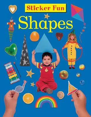 Sticker Fun : Formes : Avec plus de 50 autocollants réutilisables - Sticker Fun: Shapes: With Over 50 Reusable Stickers